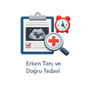 Erken Tanı ve Doğru Tedavi